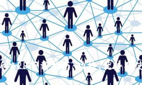 TP交易所APP下载指南：功能、优势及使用技巧